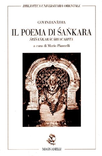 Govindanâtha - Il poema di Shankara. Shrîshankarâcâryacarita  (a cura di Mario Piantelli)