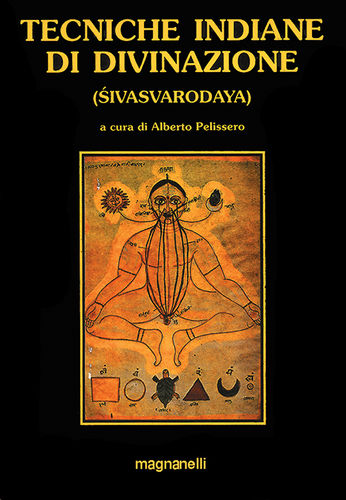 Tecniche indiane di divinazione  (Shivasvarodaya) a cura di Alberto Pelissero