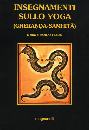 Insegnamenti sullo Yoga (Gheranda-samhitâ) a cura di Stefano Fossati