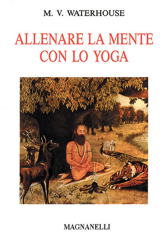 M. V. Waterhouse - Allenare la mente con lo Yoga