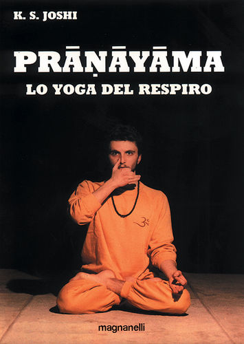 K. S. Joshi - Prânâyâma, lo Yoga del respiro