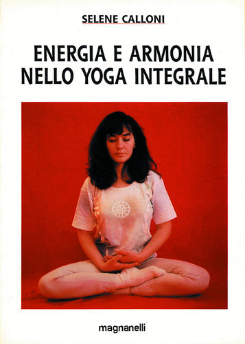 Selene Calloni - Energia e armonia nello Yoga Integrale