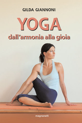 Gilda Giannoni - Yoga dall’armonia alla gioia
