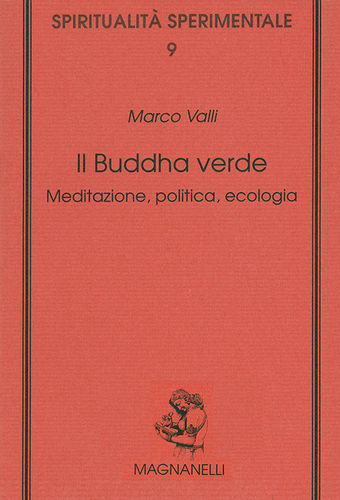 Marco Valli - Il Buddha verde. Meditazione, politica, ecologia