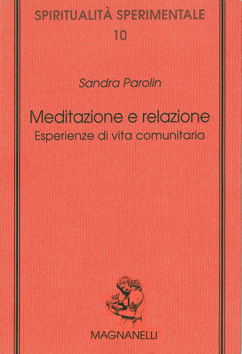 Sandra Parolin - Meditazione e relazione. Esperienze di vita comunitaria