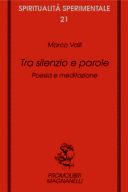 Marco Valli - Tra silenzio e parole. Poesia e meditazione